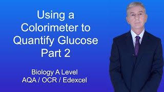 A Level Biology Revision quotUsing a Colorimeter to Quantify Glucose 2quot [upl. by Aneg]