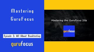 Mastering the GuruFocus Site Ep 03 All About Backtesting [upl. by Urbain]