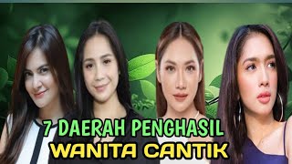 Inilah 7 Top Deretan Daerah Penghasil Wanita Cantik Di Indonesia 2024 °khoirul Izam [upl. by Oaks]