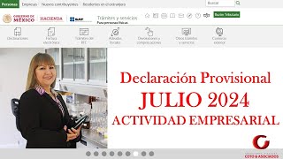 Declaración Provisional JULIO 2024  ACTIVIDAD EMPRESARIAL Y PROFESIONAL  SAT 2024 [upl. by Iams]