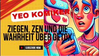 YEO KIKomiker  Ziegen Zen und die Wahrheit über Detox [upl. by Laen]