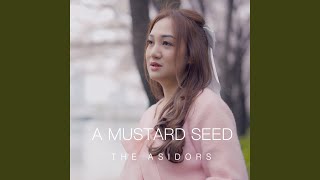 A Mustard Seed [upl. by Rorrys]