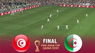 TUNISIA vs ALGERIA  Arab Cup Qatar FINAL 2021 [upl. by Chevy]