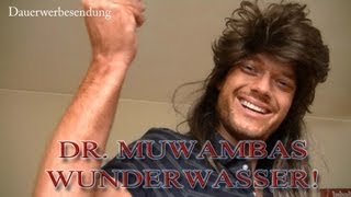 GELD VERMEHREN Mit Dr Muwambas Wunderwasser [upl. by Anidan]