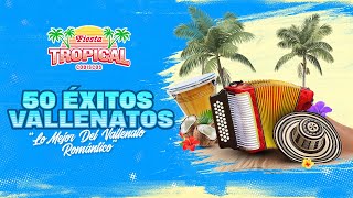 50 Éxitos Vallenatos Lo Mejor Del Vallenato Romántico [upl. by Yllime434]