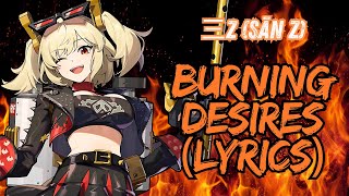 三Z Sān Z  Burning Desires LYRICS [upl. by Rivera]