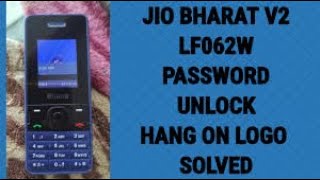 Jio Bharat V2 LF062W Hang Logo Flashing  LF062W Tested [upl. by Agostino984]