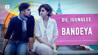 Bandeya Lyrical Video  Dil Juunglee  Taapsee P  Saqib S  Shaarib amp Toshi  Arijit Singh [upl. by Maxim]