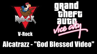 GTA Vice City  VRock  Alcatrazz  quotGod Blessed Videoquot [upl. by Benedix]