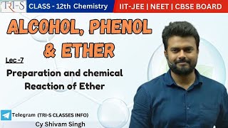 7 ETHER PREPARATION PROPERTIES amp CHEMICAL REACTION  IITJEE NEETCBSE CLASS12THBYSHIVAM SIR [upl. by Abdulla652]