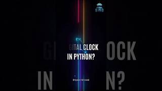 Clocking in style ⏰ Digital Clock Animation python pythongui [upl. by Rebor]