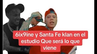 6ix9ine y Santa Fe klan en el estudio Que será lo que viene [upl. by Resneps]