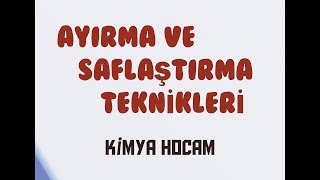 6AYIRMA VE SAFLAŞTIRMA TEKNİKLERİ  KARIŞIMLARIN AYRILMASI  KİMYA HOCAM [upl. by Eciuqram]