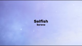 Serene  Selfish Official Lyric Video [upl. by Lubba]