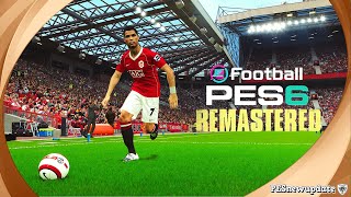 PES 6 Remastered Gameplay Manchester United vs Liverpool FC [upl. by Lledrac]