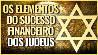 6 ELEMENTOS DE SUCESSO DO POVO JUDEU  TODO JUDEU É RICO [upl. by Federica]