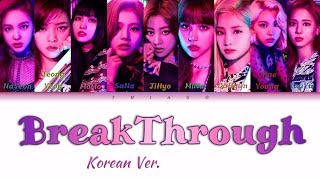 TWICE 트와이스  Breakthrough Korean Version Color Coded Lyrics EngRomHan [upl. by Anallise772]