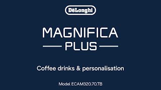 Magnifica Plus  Coffee drinks and personalisation [upl. by Nyladam]