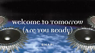 SNAP  Welcome To Tomorrow Are You Ready Official Audio [upl. by Broek]