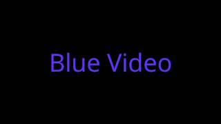 Blue Video [upl. by Eiliab]