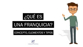 ¿Qué es una Franquicia  Concepto Elementos Tipos [upl. by Eelirak542]