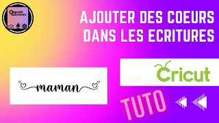 INSÉRER LES CŒURS DANS LES ÉCRITURES CRICUT [upl. by Buddy]