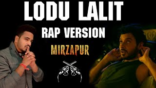 THE LALIT GEET  LODU LALIT SONG   Rap Version  Mirzapur 2  MUNNA BHAIYA  AMAZON PRIME [upl. by Eislek]