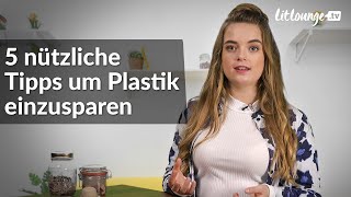 5 nützliche Tipps um Plastik zu vermeiden  Charlotte Schüler  Sinnsucher [upl. by Pascoe]