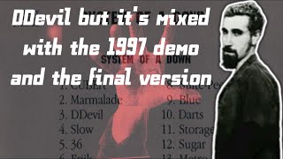 System Of A Down  DDevil but its mixed with the 1997 Demo and the Final Version [upl. by Idnac]