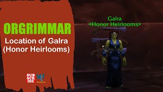 Location of Galra Honor Heirlooms  Orgrimmar  WOW World of Warcraft [upl. by Manuel]