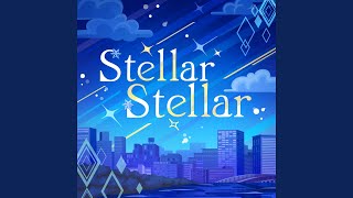 Stellar Stellar [upl. by Nirual729]