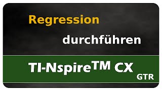 TINspire™ CX  Regression durchführen  einfach und anschaulich erklärt [upl. by Sheng]