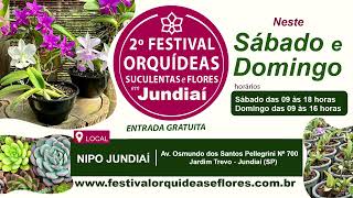 2º Festival de Orquídeas Suculentas e Flores em Jundiaí SP [upl. by Jeggar]