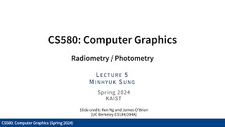 Lecture 05 Radiometry  Photometry KAIST CS580 Spring 2024 [upl. by Nerissa]