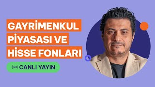 Mert Başaran Gayrimenkul Piyasası ve Hisse Fonları Hakkında Sorularımızı Yanıtlıyor [upl. by Dric]