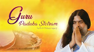 Guru Paduka Stotram by Rishi Nityapragya With English Meaning amp Lyrics  Art of Living [upl. by Aimac811]