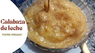 POSTRE PERUANO MAZAMORRA DE CALABAZA CON LECHE  A MI ESTILO Fácil de preparar [upl. by Eillam]