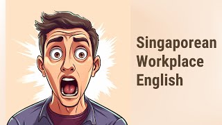 English in Singapore Navigating the Workplace [upl. by Enaile394]