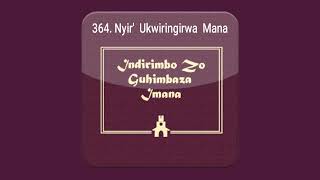 364 Nyir Ukwiringirwa Mana  Indirimbo zo guhimbaza Imana za 500 [upl. by Valene]