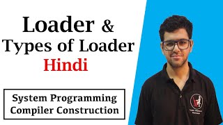 Loader amp Types of Loader  System Programming and Compiler Construction in Hindi [upl. by Yttam180]