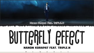 【NANON KORAPAT Feat TRIPLEN】 BUTTERFLY EFFECT [upl. by Abibah894]