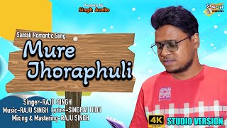 MureJhoraphuli  🆕 Santali Romantic Studio Version 2024  Raju Singh  Singrai Tudu [upl. by Ardaid]