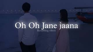 Oh Oh Jane Jaana Slowed  Reverbed [upl. by Venetia]