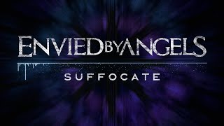 Envied by Angels  Suffocate Official Visualizer [upl. by Suiddaht]