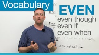 English Vocabulary  EVEN even though even if even when [upl. by Phemia]