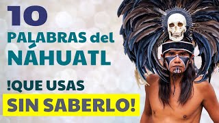 10 palabras de origen NAHUATL que usas a diario en ESPAÑOL 🧐 [upl. by Odysseus109]