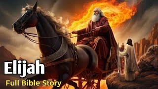 The Story of Elijah in the Bible  Bible Stories  New Testament  Jesus Christ [upl. by Moishe]