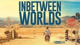 Inbetween Worlds 2014  Trailer  Ronald Zehrfeld  Mohsin Ahmady  Saida Barmaki [upl. by Jarek]