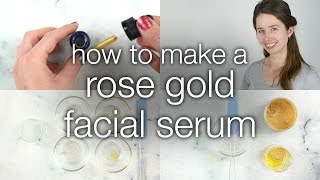 How to Make a DIY Rose Gold Facial Serum [upl. by Widera]