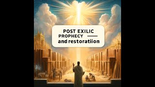 Post Exilic Prophecy and Restoration [upl. by Myron]